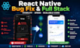 develop and fix react native ios android apps and bugs