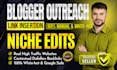 niche edit, blogger outreach, contextual dofollow backlinks service
