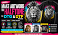 make artwork to halftone for dtg, dtf printing