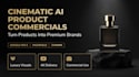 create cinematic ai video ads, ai commercials, and product promo videos