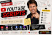 be your professional script writer