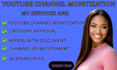 help you get youtube channel monetization approval