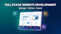 build a full stack website using django and python