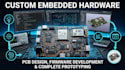 create custom embedded hardware, pcb and firmware solutions