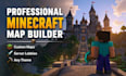 be your professional minecraft map builder
