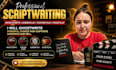 write cinematic screenplays, movie scripts and video scripts