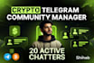 be your crypto telegram community manager with active chatters and engagement