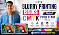 fix blurry printing issues and format graphics to perfect cmyk print ready files