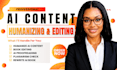 humanize ai content, rewrite ai content, proofreading, edit and plagiarism