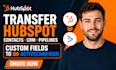 transfer hubspot contacts CRM pipelines custom fields activecampaign