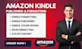 formatting and publish your ebook, and paperback for amazon