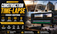 create a professional construction time lapse video for your