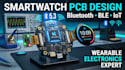 create smartwatch pcb, bluetooth, ble, iot and wearable devices