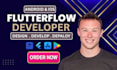 be your flutterflow mobile app developer for android and ios