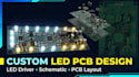 design custom led lighting pcb, driver circiuit, schematic and layout