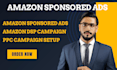 setup amazon sponsored ads amazon ppc campaign amazon dsp amazon fba ppc