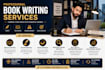 write a professional ebook, book, and ghostwrite your