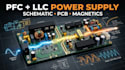 design pfc llc power supply schematic pcb and magnetics