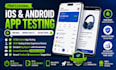 do ios and android app testing, UI UX testing, bug reports and detailed feedback