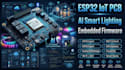 develop esp32 iot smart home pcb, ai lighting and embedded firmware
