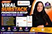 do viral substack promotion, setup substack account substack page link promotion