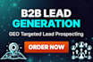 provide b2b lead generation and GEO targeted lead prospecting