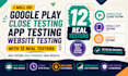 do google play close testing app testing website testing with 12 real testers
