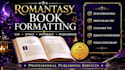 format your romantasy novel for 50dollars in kindle, paperback, and hardcover
