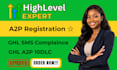 do ghl a2p 10dlc registration, sms compliance, ghl a2p setup