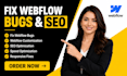 edit and customize webflow website, webflow template, fix webflow bugs, issues