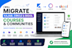 migrate kajabi circle and skool courses and communities