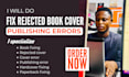 fix amazon KDP paperback, hardcover, rejected cover, and publishing errors