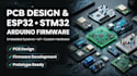 design pcb and develop esp32, stm32 and arduino firmware