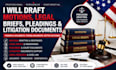 draft motions, legal briefs, pleadings, and litigation documents