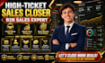 be your high ticket commission based sales closer