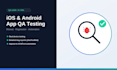 perform expert mobile app QA testing, bug reporting and test case writing