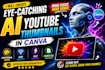 eye catching ai youtube thumbnails in canva
