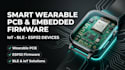 design smart wearable pcb and embedded firmware , iot, ble and esp32 devices