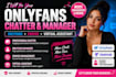 be your onlyfans chatter, fanvue, onlyfans  manager, virtual assistant