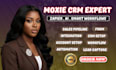 set up, automate, customize your moxie CRM workflow expert and client management