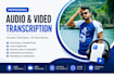 accurately transcribe audio and video into text