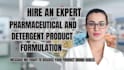 be your formulation chemist for cosmetics, detergents, pharmaceutical