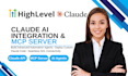 claude api integration claude ai automation agent claude code to ghl mcp server