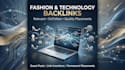 build high quality fashion and technology  dofollow backlinks