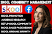 do skool promotion, setup online skool community, skool community manager