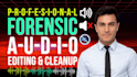 do forensic audio cleanup, audio editing, audio engineer, noise reduction
