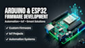 develop arduino firmware, esp32 projects, automation and iot solutions