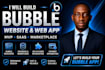 build bubble website, bubble app, bubble mvp, or saas