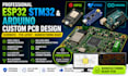 design esp32, stm32 and arduino custom pcb and schematic