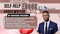 professionally write your selfhelp ebook, nonfiction, ghostwriter